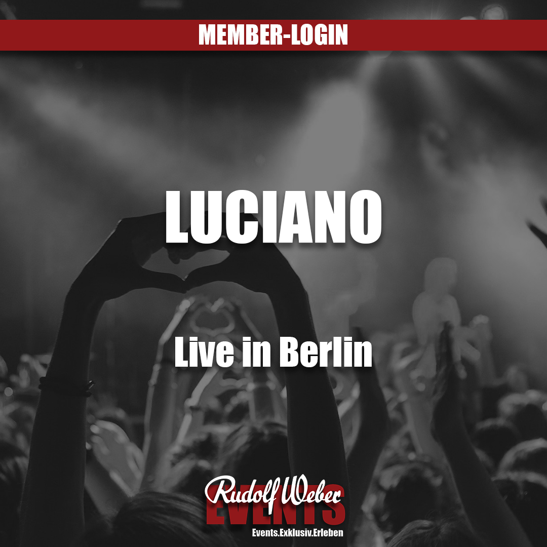 Luciano in Berlin: Tickets für unsere Suite verfügbar