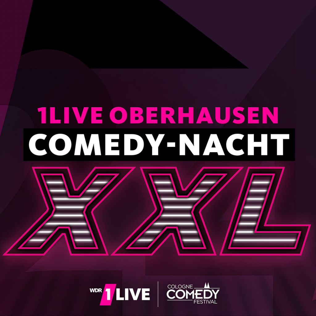 1Live Comedynacht XXL (15.-16.10.24, Oberhausen)