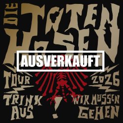 Die Toten Hosen - Trink Aus! Wir Müssen Gehen - Tour 2026 (11.07.26, Berlin)
