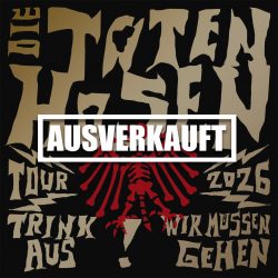 Die Toten Hosen - Trink Aus! Wir Müssen Gehen - Tour 2026 (11.07.26, Berlin)