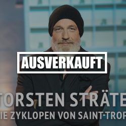 Torsten Sträter Ausverkauft: Tickets für "Die Zyklopen von St. Tropez" sichern Sie sich bei uns.